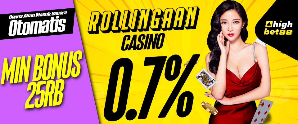 Bonus Rollingan Live Casino Online 0.7%